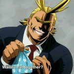 All Might Eat Together
