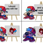 Friday Night Funkin' Fanart in a nutshell | and you all watching hidden; I should play with her | image tagged in the bf's plan,friday night funkin,feet,deviantart,girlfriend | made w/ Imgflip meme maker