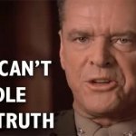 You Can't Handle the Truth! GIF Template