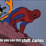 Carlos and Spiderman see the post below