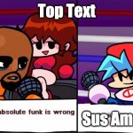Amogus Night Funkin' | Top Text; Sus Amogus | image tagged in matt | made w/ Imgflip meme maker