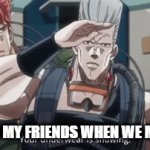 meeting up with old friends | ME AND MY FRIENDS WHEN WE MEET UP | image tagged in gifs,jojo | made w/ Imgflip video-to-gif maker