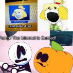 Pump! The Internet is Cursed | image tagged in pump the internet is cursed | made w/ Imgflip meme maker