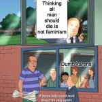 Bobby Hill Read | Thinking all men should die is not feminism; Dumb karens | image tagged in bobby hill read | made w/ Imgflip meme maker