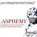 Have you blasphemed today