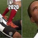 Fifa hurt | 2020; ME | image tagged in fifa hurt | made w/ Imgflip meme maker
