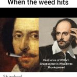 When the weed hits shakespeare meme
