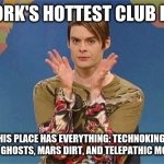 ELON HOSTS SNL | NEW YORK'S HOTTEST CLUB IS SPAC; THIS PLACE HAS EVERYTHING: TECHNOKINGS, INTERSTELLAR GHOSTS, MARS DIRT, AND TELEPATHIC MONKEY ROBOTS | image tagged in stefan snl,elon musk,doge,spacex,dogecoin,snl | made w/ Imgflip meme maker