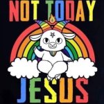 Not today Jesus baphomet meme