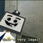 that's very legal! meme