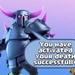 PEKKA You Have Activated Your Death Successfully
