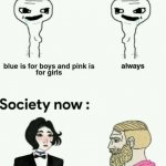 Blue is for boys and pink is for girls meme