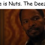 Django The Name Is Nuts The Deez Is Silent