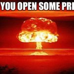 Nuclear Bomb Mind Blown | WHEN YOU OPEN SOME PRINGLES | image tagged in nuclear bomb mind blown | made w/ Imgflip meme maker