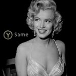 Y same Marilyn Monroe