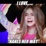 Follow the hottest new "Jeffrey" stream  !! | I LOVE... "HANES HER WAY" | image tagged in unexpectedly shocked girl | made w/ Imgflip meme maker