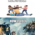 Kid fights | IMAGINARY FIGHTING
HOW IT LOOK; HOW IT FELT | image tagged in pacific rim | made w/ Imgflip meme maker