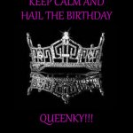 Crown | KEEP CALM AND
HAIL THE BIRTHDAY; QUEENKY!!! | image tagged in crown | made w/ Imgflip meme maker