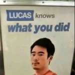 Lucas knows what you did meme