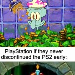 PlayStation and the PS2 | PlayStation now:; PlayStation if they remastered the majority of their PS2 games:; PlayStation if they remastered the PS2:; PlayStation if they never discontinued the PS2 early: | image tagged in ps2,playstation,video games,videogames,gaming,games | made w/ Imgflip meme maker