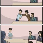 Boardroom Meeting Suggestion Extended meme