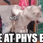 ME AT PHYS ED: | ME AT PHYS ED: | image tagged in gifs,dramatic | made w/ Imgflip video-to-gif maker