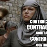 Contract workers | CONTRACTOR; CONTRACTOR; CONTRACTOR; CONTRACTOR; CONTRACTOR | image tagged in shame bell - game of thrones | made w/ Imgflip meme maker