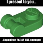 That lego piece do be looking sus tho- | I present to you... ...Lego piece 26047, AKA amongus | image tagged in lego piece 26047 amongus,memes,funny | made w/ Imgflip meme maker