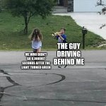 honk honk! | ME WHO DIDN'T GO 0.000007 SECONDS AFTER THE LIGHT TURNED GREEN THE GUY DRIVING BEHIND ME | image tagged in trumpet boy,funny,funny memes,memes,barney will eat all of your delectable biscuits,cars | made w/ Imgflip meme maker