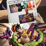 narancia found the secret | FOUND THIS NEW MEMBER IS GAY | image tagged in jojo,lol,funny,giorno gay,giorno heals mista,memes | made w/ Imgflip meme maker