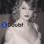 X doubt Taylor Swift