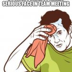 Just kidding, that is an easy Task to fail at | BUSINESS ANALYST MAKES SERIOUS FACE IN TEAM MEETING; PROJEKT MANAGER | image tagged in project manager,business,sweating towel guy | made w/ Imgflip meme maker