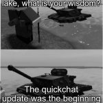 Panzer of the lake | O panzer of the lake, what is your wisdom? The quickchat update was the beginning of the end for Among Us | image tagged in panzer of the lake | made w/ Imgflip meme maker