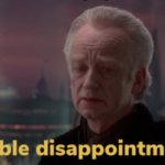 Palpatine Visible Disappointment meme