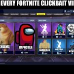its true | POV EVERY FORTNITE CLICKBAIT VIDEO; TROLL GLIDER; BALLISTIC; CHEEMS; IMPOSTER; BARKSCLES; NETHERITE | image tagged in fortnite item shop | made w/ Imgflip meme maker