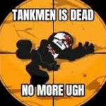 tankman is dead