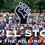 BLM we’ll stop when the killing stops