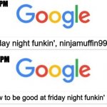 8:32 PM - 8:43 PM | friday night funkin', ninjamuffin99; how to be good at friday night funkin' | image tagged in 8 32 pm - 8 43 pm,friday night funkin',meme,fun,gaming,um | made w/ Imgflip meme maker