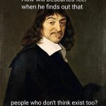 Descartes people who don't think