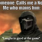 Laughs in 6/3 online win/loss ratio | Someone: Calls me a Noob
Me who mains him:; *Laughs in good at the game* | image tagged in cocky noob saibot,noob,noob saibot | made w/ Imgflip meme maker