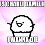 do it... | WHEN ITS CHARLI DAMELIOS BDAY I WANNA DIE | image tagged in somebody kill me asdf | made w/ Imgflip meme maker