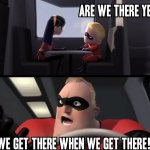 Are we there yet Incredibles