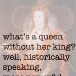 Queen Elizabeth I powerful meme
