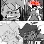 for all the keith fangirls | i... already have a girlfriend. ALL THE FANGIRLS; ALL THE FANGIRLS | image tagged in fnf slap | made w/ Imgflip meme maker