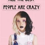 All the best ppl are crazy :3