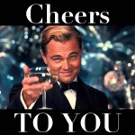 Leonardo DiCaprio cheers to you