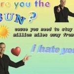 Are you the sun