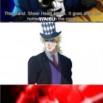 Sheer heart attack goes for the hottest thing in the room | WAIFU | image tagged in jojo's bizarre adventure | made w/ Imgflip meme maker