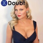 X doubt Kirsten Dunst