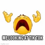 funni | ME LOOKING AT TIK TOK | image tagged in gifs,free stuff | made w/ Imgflip video-to-gif maker
